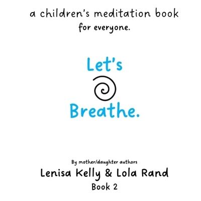 Cover for Lola E Rand · Let's Breathe.: Book 2 - Let's Breathe. (Taschenbuch) (2022)