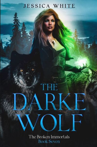 Cover for Jessica White · The Darke Wolf: A Dark Paranormal Fantasy (The Broken Immortals Book 7) - The Broken Immortals (Paperback Book) (2022)