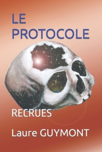 Cover for Laure Guymont · Le Protocole: Recrues - Le Protocole (Paperback Book) (2022)