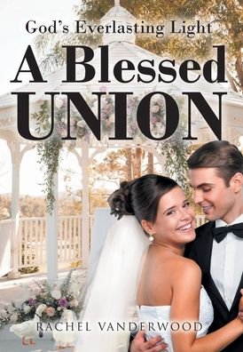 Cover for Rachel Vanderwood · A Blessed Union (Hardcover Book) (2022)
