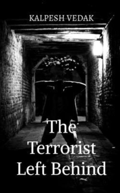 Cover for Kalpesh Vedak · The Terrorist Left Behind (Paperback Book) (2022)