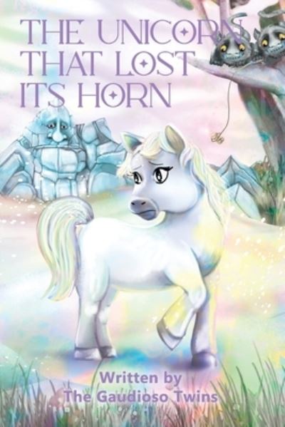 Cover for The Gaudioso Twins · The Unicorn that Lost Its Horn (Paperback Book) (2022)