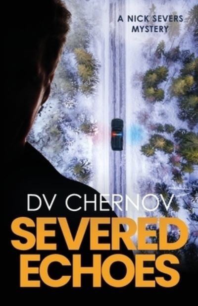 Cover for D V Chernov · Severed Echoes: A Nick Severs Mystery - Nick Severs Mysteries (Taschenbuch) (2022)
