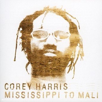 Cover for Corey Harris · Mississippi To Mali (CD) (2011)