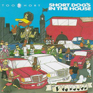 Short Dog's In The House - Too $hort - Musiikki - SONY MUSIC ENTERTAINMENT - 0012414134820 - lauantai 30. kesäkuuta 1990