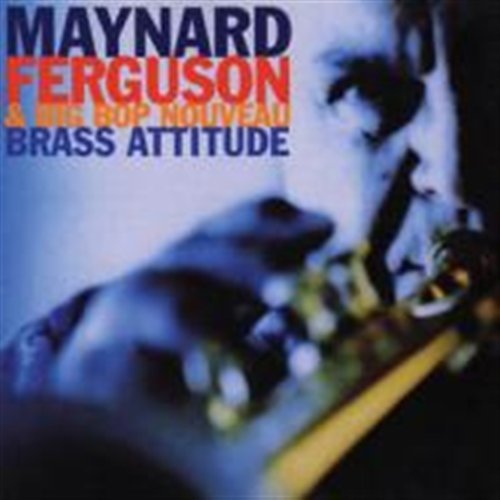 Brass Attitude - Ferguson,maynard / Big Bop Nouveau - Musikk - Concord Picante - 0013431484820 - 13. oktober 1998