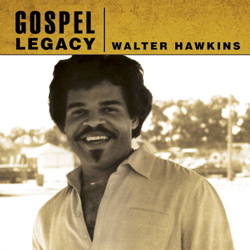 Gospel Legacy - Walter Hawkins - Music - ASAPH - 0015095697820 - February 19, 2008