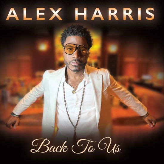 Back to Us - Alex Harris - Music - SHANACHIE - 0016351585820 - April 12, 2024
