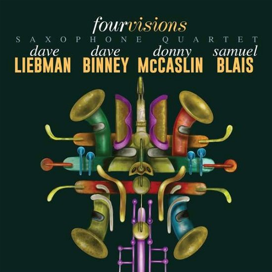 Cover for Dave Liebman / Dave Binney / Donny Mccaslin &amp; Samuel Blais · Fourvisions Saxophone Quartet (CD) (2019)
