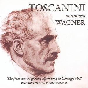 Toscanini's Farewell - Wagner / Nbc Symphony Orchestra / Toscanini - Musiikki - MUSIC & ARTS - 0017685300820 - tiistai 25. huhtikuuta 2006