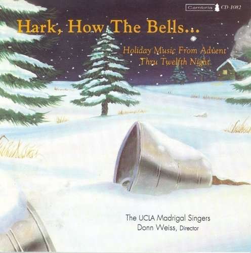 Cover for Ucla Madrigal Singers / Weiss · Hark How the Bells (CD) (1994)