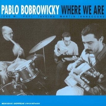 Cover for Pablo Bobrowicky · Where We Are (CD) (2015)