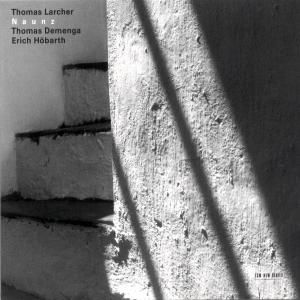 HöBARTH / DEMANGA / LARCHER · Naunz (CD) (2002)