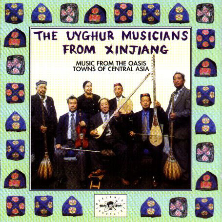 Music From Oasis Towns... - Uyghur Musicians From Xin - Musikk - GLOBESTYLE - 0029667309820 - 12. oktober 2000