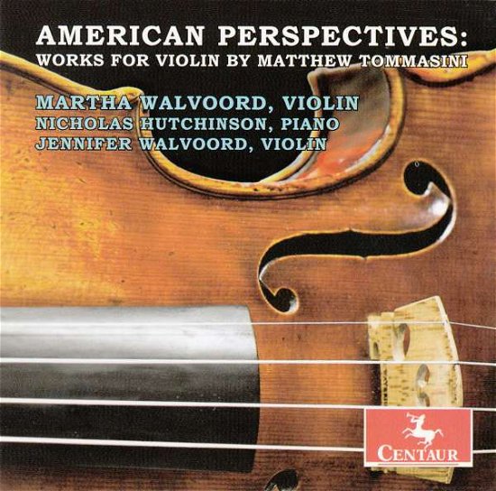 Works for Violin by Matthew Tommasini - American Perspectives / Walvoord / Hutchinson - Musik - CTR - 0044747305820 - 26. oktober 2010