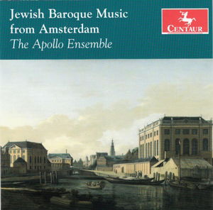 Jewish Baroque Music from Amsterdam - Apollo Ensemble - Muziek - CENTAUR - 0044747334820 - 31 maart 2014