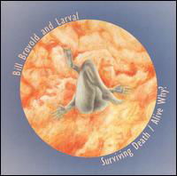 Cover for Brovold,bill / Larval · Surviving Death / Alive Why? (CD) (2007)