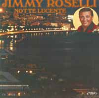 Notte Lucente - Jimmy Roselli - Musique - AGITA - 0046333102820 - 1 juin 2018