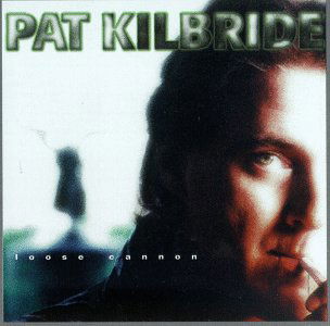 Cover for Kilbride Pat · Loose Cannon (CD) (2017)