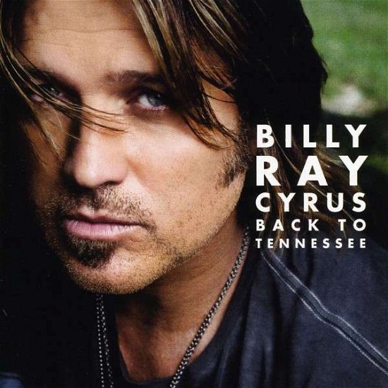 Cover for Billy Ray Cyrus · Billy Ray Cyrus-back to Tennessee (CD) [Digipak] (2009)