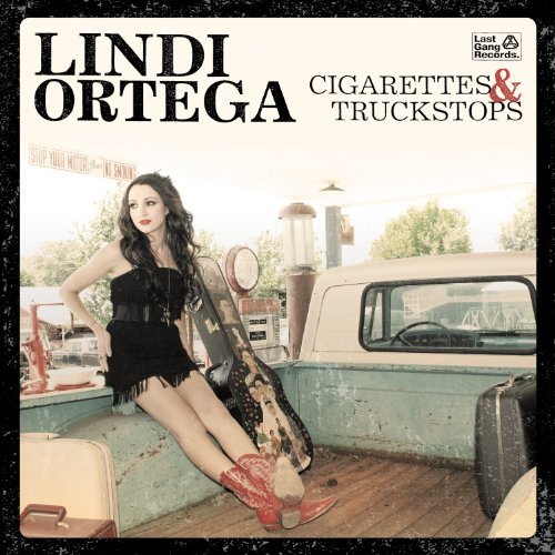 Cover for Lindi Ortega · Cigarettes &amp; Truckstops (CD) (2012)
