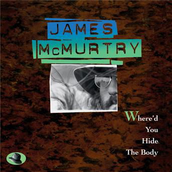 Cover for James Mcmurtry · Where'd You Hide the (CD) (1999)