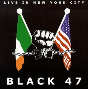 Cover for Black 47 · Live in New York City (CD) (1999)