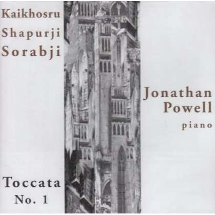 Cover for Jonathan Powell · Kaikhosru Shapurji Sorabji: Toccata No. 1 (CD) (2003)