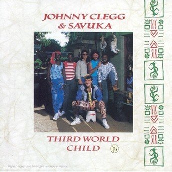 Third World Child - Johnny Clegg & Savuka - Musik - EMI - 0077774677820 - 3. Mai 2005