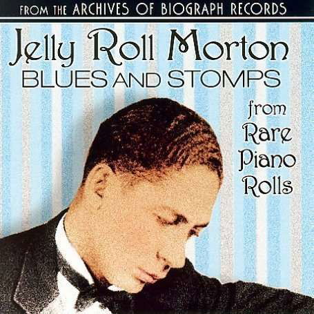 Blues & Stomps from Rare Piano Rolls - Jelly Roll Morton - Musik - Collectables - 0090431692820 - 31. juli 2007