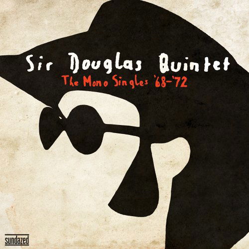 The Mono Singles '68-'72 - The Best Of - Sir Douglas Quintet - Muzyka - Sundazed Music, Inc. - 0090771121820 - 7 czerwca 2011