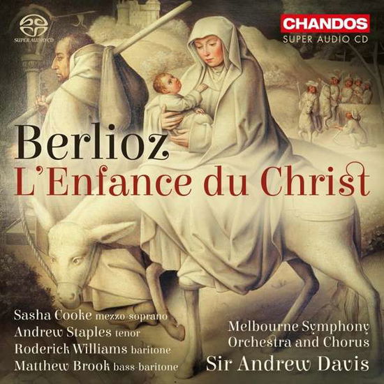 L´enfance du Christ op.25 - Brook, Matthew / Cooke, Sasha / Davis, Andrew / Goodwin, Andrew / Lowrencev, Shane / Melbourne Symphony Orchestra / Melbourne Symphony Orchestra Chorus / Staples, Andrew / Williams, Roderick - Música - Chandos - 0095115522820 - 8 de março de 2019