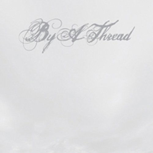 By a Thread - By a Thread - Música - REVELATION - 0098796014820 - 21 de marzo de 2011