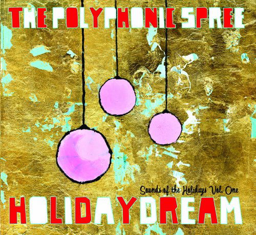 Holidaydream 1 - Polyphonic Spree - Music - KIRTLAND - 0186535006820 - October 23, 2012