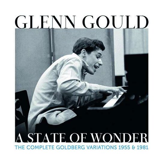 Cover for Glenn Gould · A State Of Wonder - The Complete Goldberg Variations 1955 &amp; 1981 (CD) (2020)