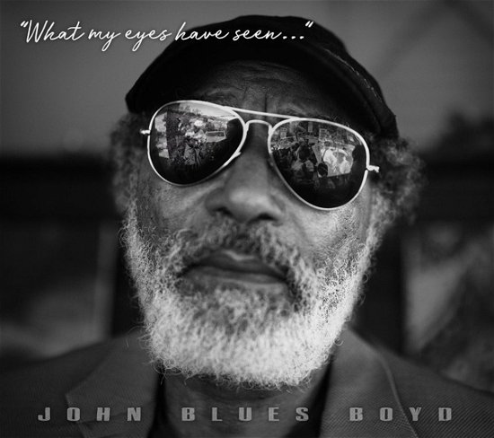 Cover for John Blues Boyd · What My Eyes Have Seen (CD) (2020)