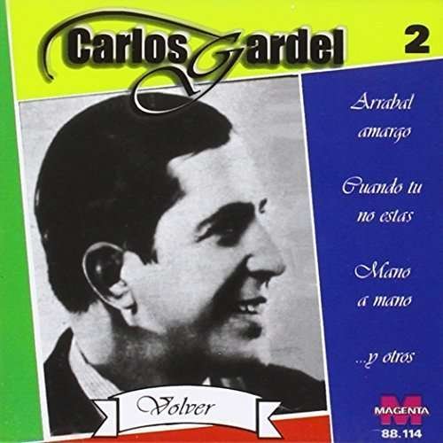 Vol. 2-volver - Carlos Gardel - Música - MAGENTA - 0605889129820 - 5 de maio de 2009