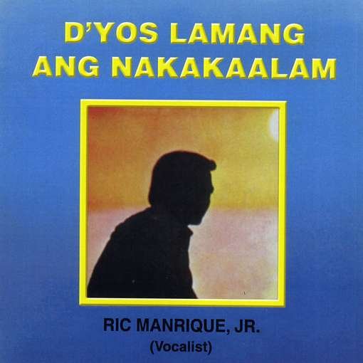 Cover for Ric Jr. Manrique · D'yos Lamang Ang Nakakaalam (CD) (2009)