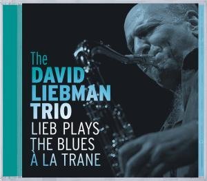 Cover for David Liebman · Lieb Plays the Blues a La Trane (CD) (2011)