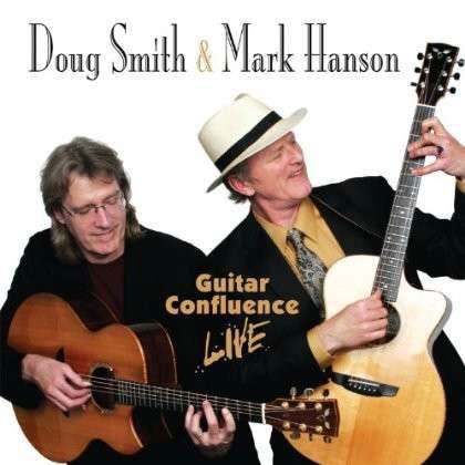 Cover for Smith,doug &amp; Hanson,mark · Guitar Confluence Live (CD) (2013)