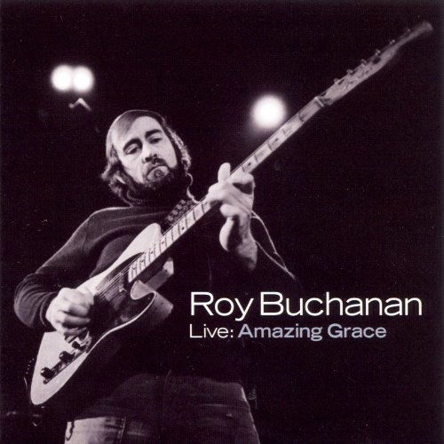 Live: Amazing Grace - Roy Buchanan - Musik - POWERHOUSE - 0614325672820 - 30. juni 1990