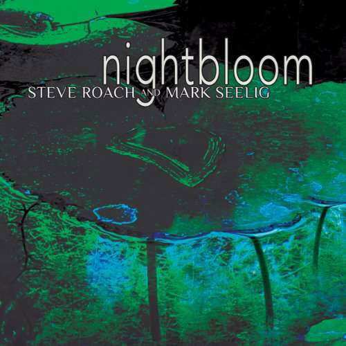 Nightbloom - Steve Roach & Mark Seelig - Muzyka - PROJEKT - 0617026024820 - 22 października 2021