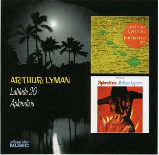 Cover for Arthur Lyman · Latitude 20/Aphrodisia (CD) (2020)