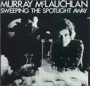 Cover for Murray Mclauchlan · Sweeping the Spotlight Away (CD) (2017)