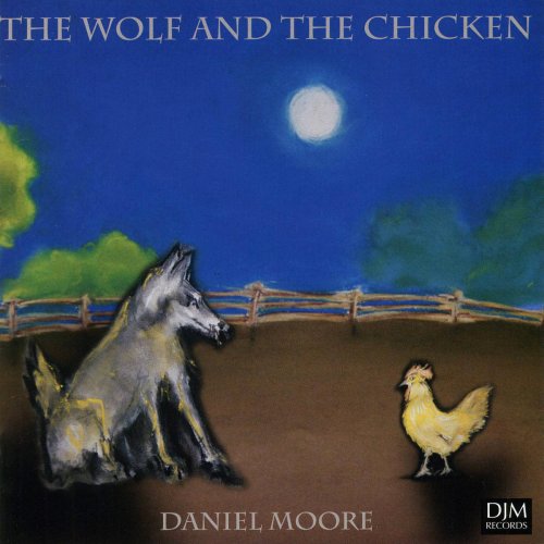 Cover for Daniel Moore · Wolf And The Chicken (CD) (2009)