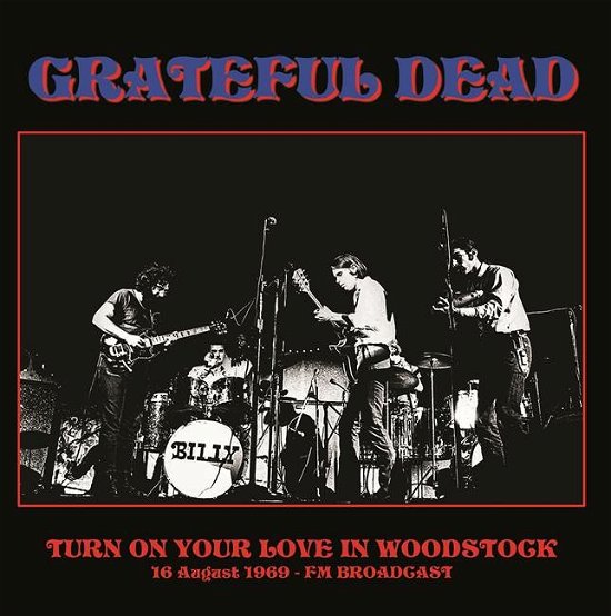 Turn On Your Love In Woodstock - 16 August 1969 - Fm Broadcast - Grateful Dead - Musique - MIND CONTROL - 0634438017820 - 25 novembre 2022