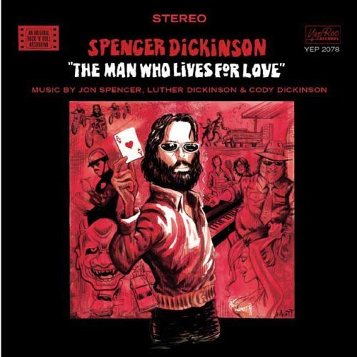 Man Who Lives for Love - Spencer Dickinson / Spencer,jon - Musikk - YEP ROC - 0634457207820 - 22. august 2006