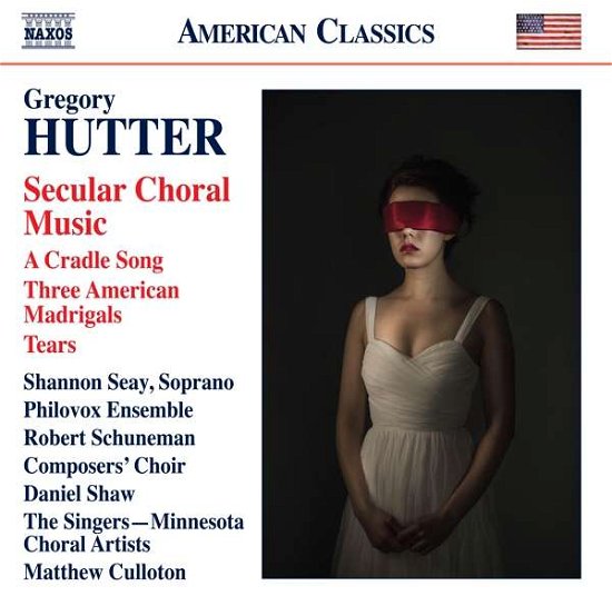Cover for Minnesota Choral Artists · Gregory Hutter: Secular Choral Music - A Cradle Song Three American Madrigals Tears (CD) (2019)