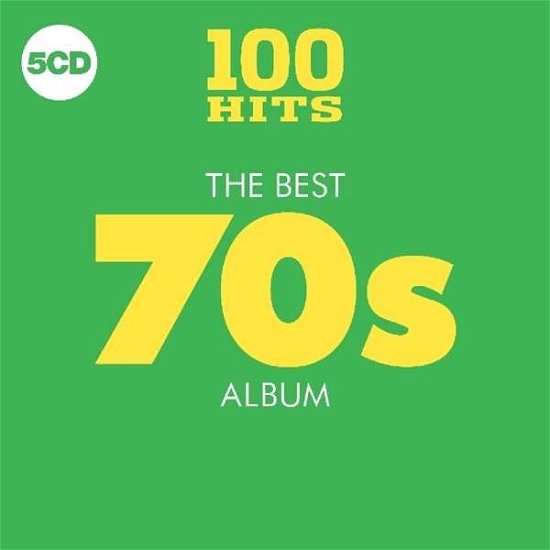 100 Hits: The Best 70s Album / Various - 100 Hits - Música - 100 HITS - 0654378722820 - 1 de noviembre de 2018
