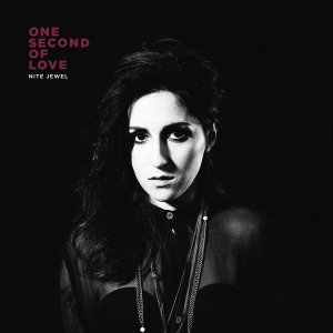 Cover for Nite Jewel · One Second of Love (CD) (2012)
